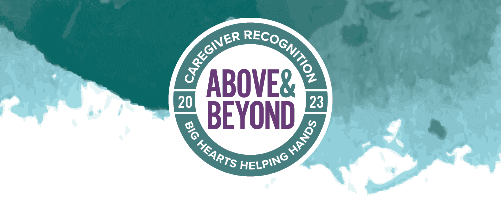 Above and Beyond Caregiver Recognition Program graphic